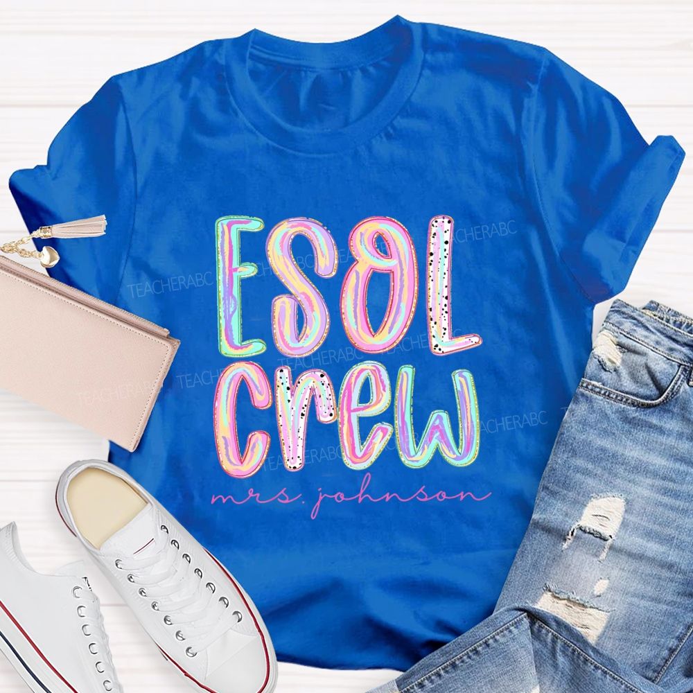 Personalized Name ESOL Crew Teacher T-Shirt