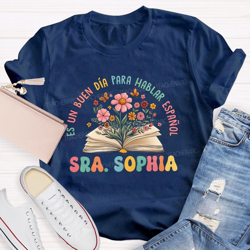 Personalized name Es un buen día para hablar español Flower Book Teacher T-shirt