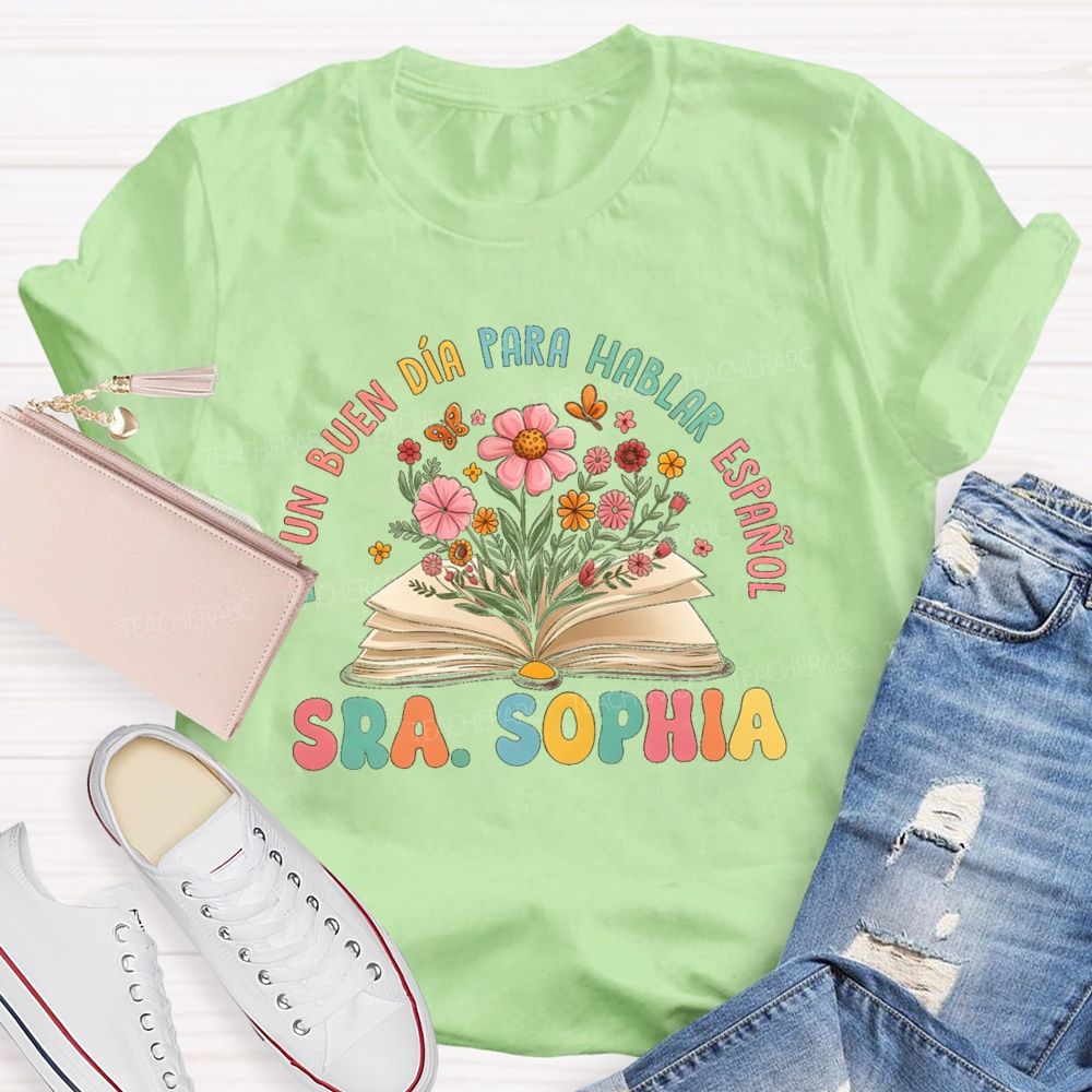 Personalized name Es un buen día para hablar español Flower Book Teacher T-shirt