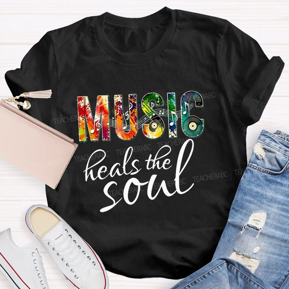 Music Heals The Soul Teacher T-Shirt