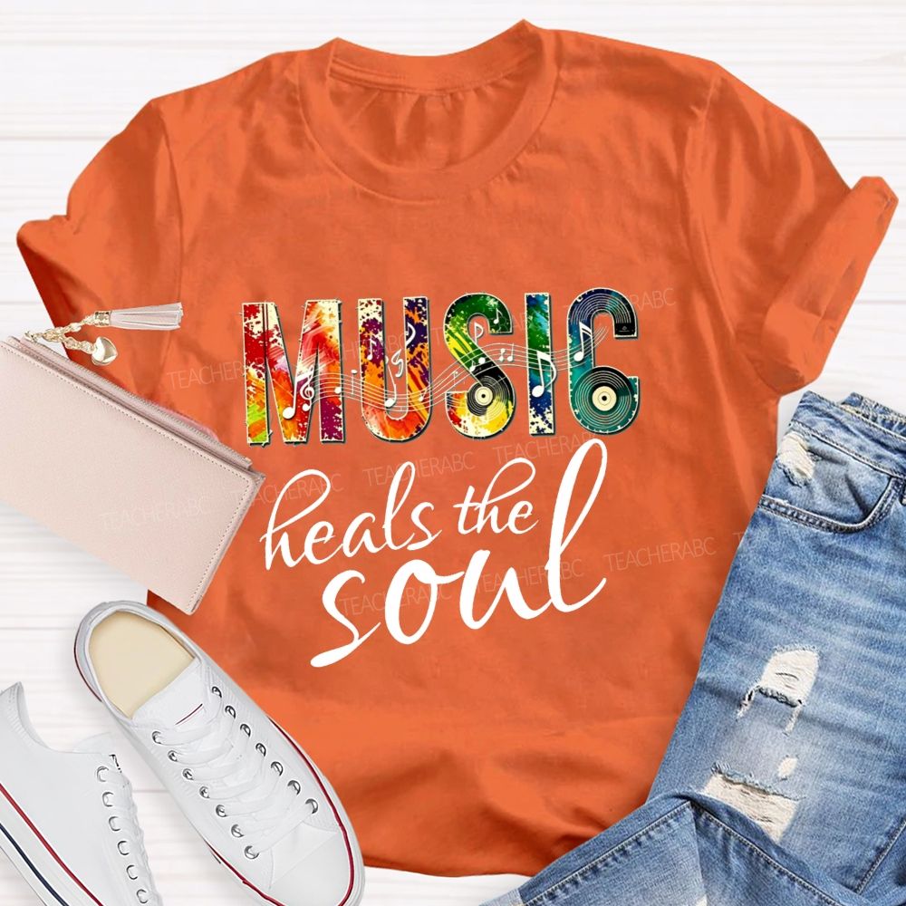 Music Heals The Soul Teacher T-Shirt