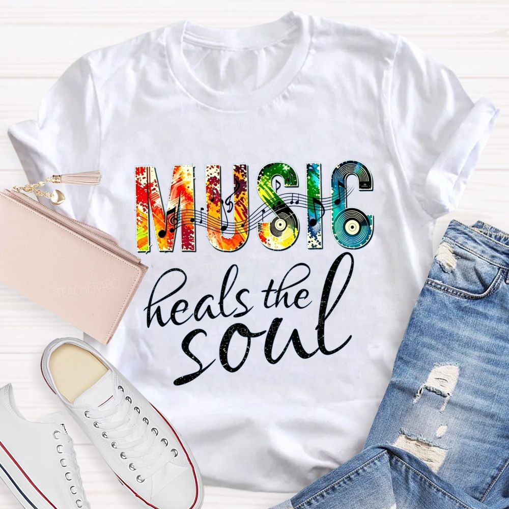 Music Heals The Soul Teacher T-Shirt