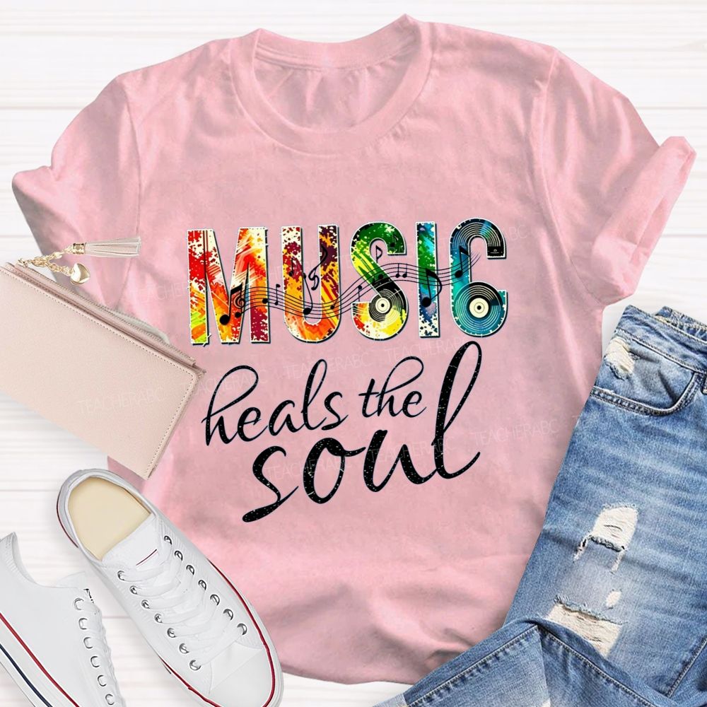 Music Heals The Soul Teacher T-Shirt