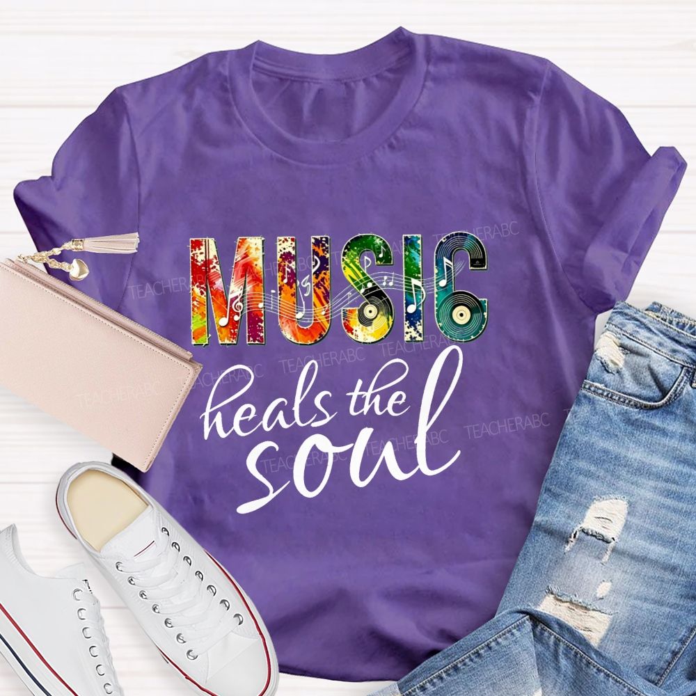 Music Heals The Soul Teacher T-Shirt