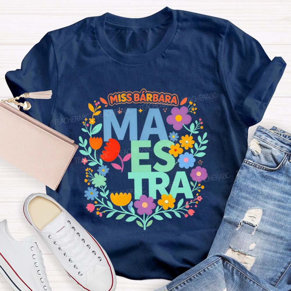 Personalized Name Maestra Bright Letter Flower Teacher T-shirt