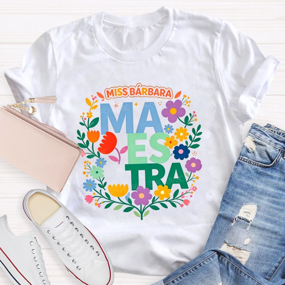 Personalized Name Maestra Bright Letter Flower Teacher T-shirt