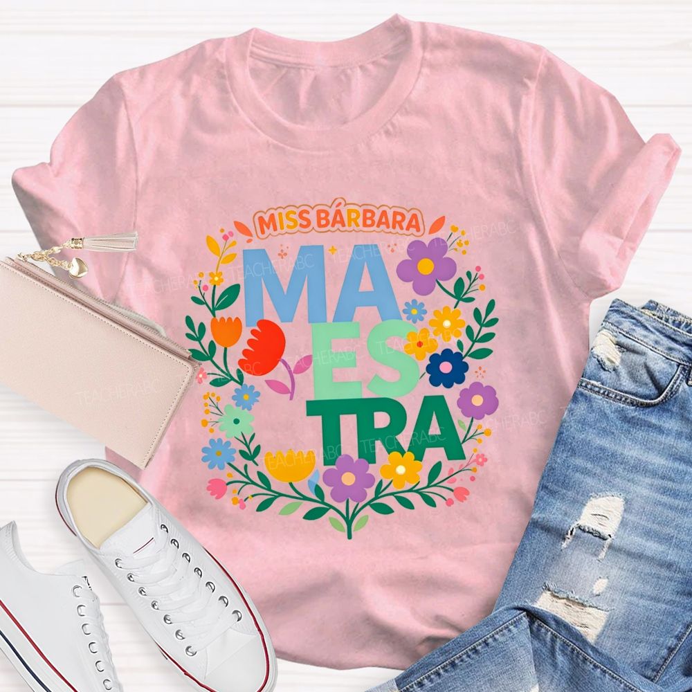 Personalized Name Maestra Bright Letter Flower Teacher T-shirt