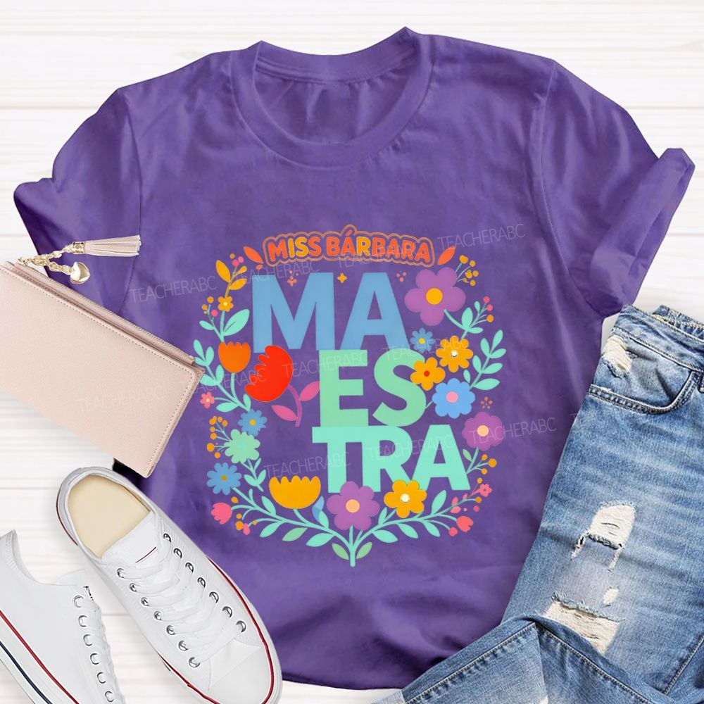Personalized Name Maestra Bright Letter Flower Teacher T-shirt