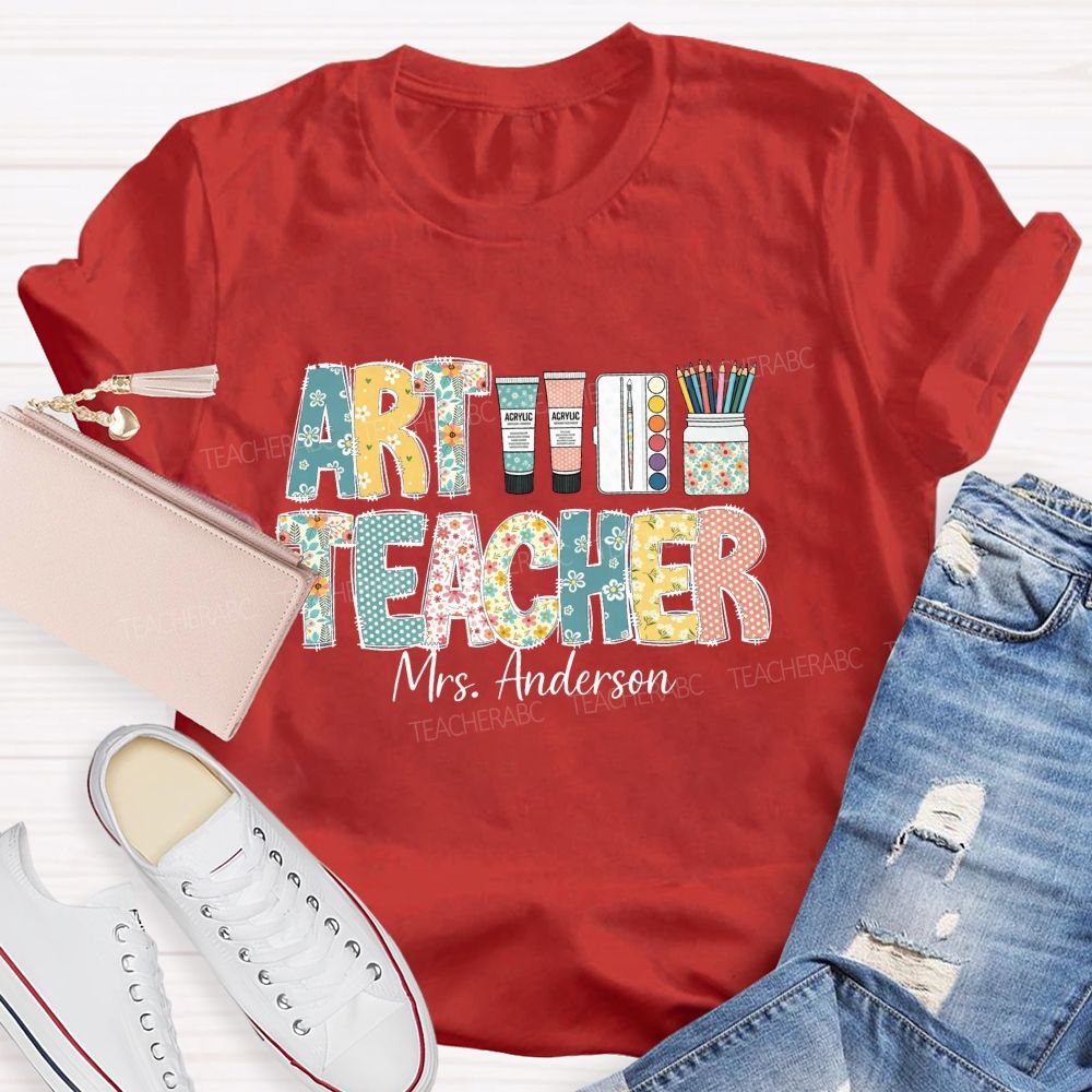 Personalized Art Teacher Name Floral Letter Teacher T-Shirt