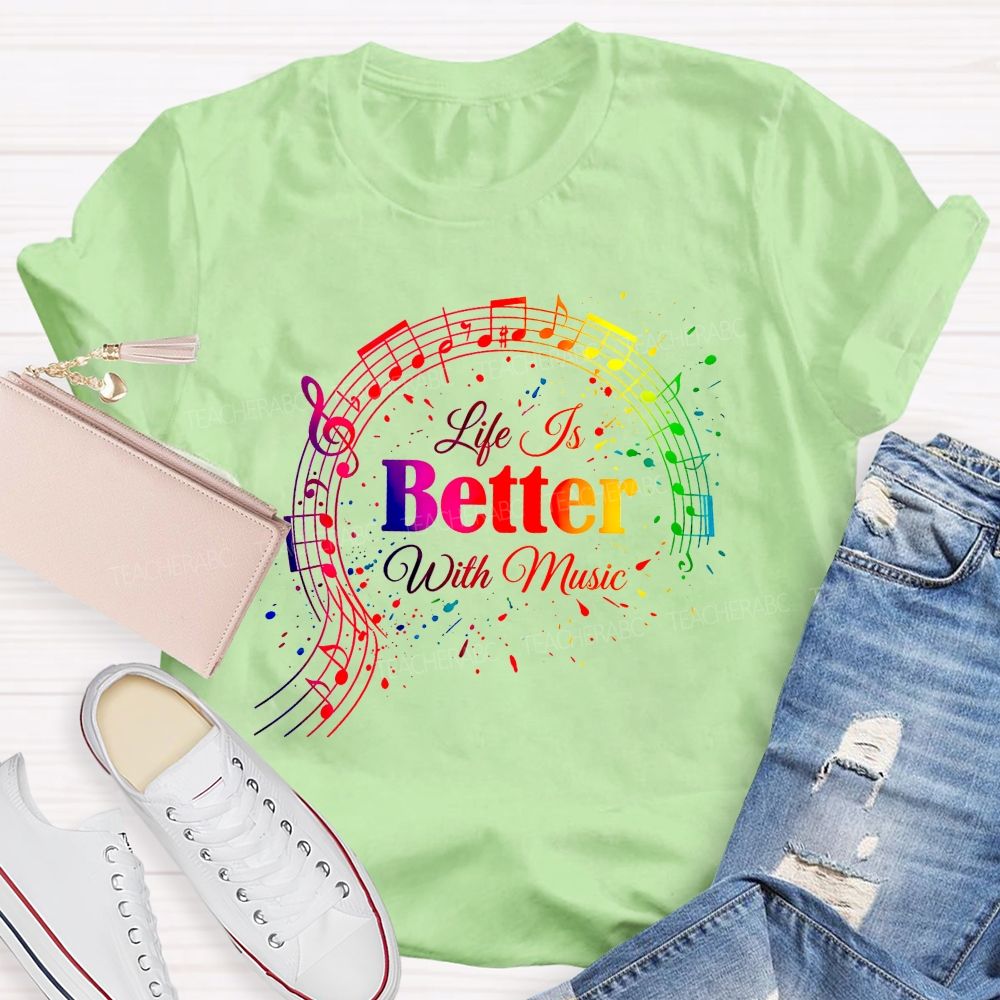 Life Is Better With Music Teacher T-shirt