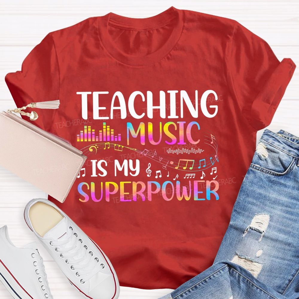 Teaching Music Is My Superpower Music Teacher T-shirt