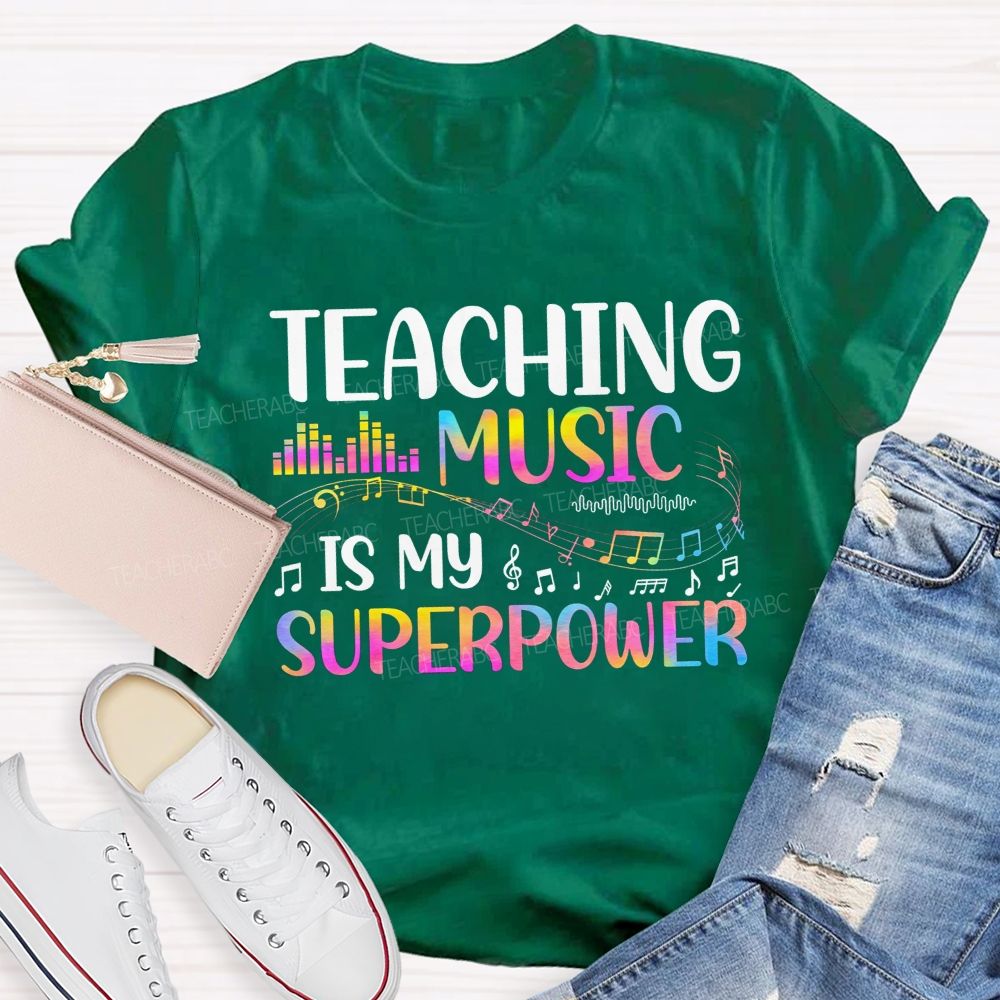 Teaching Music Is My Superpower Music Teacher T-shirt