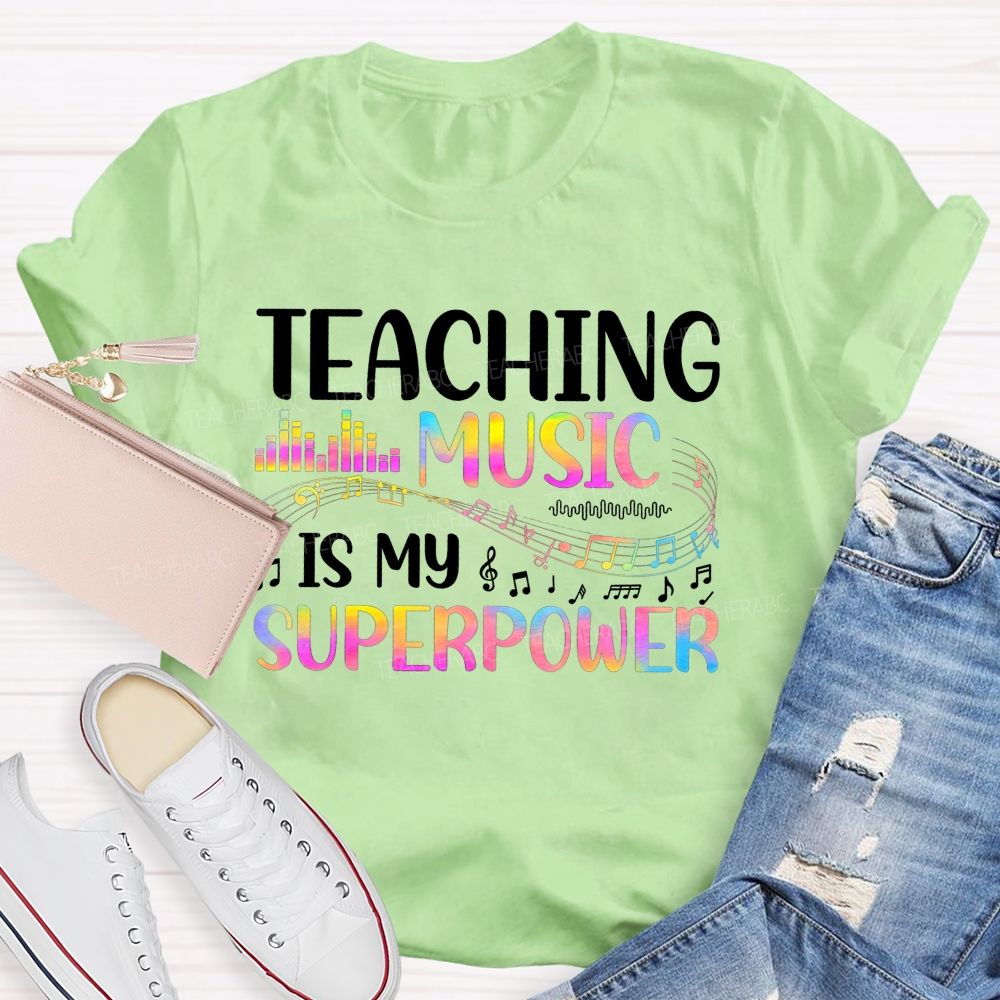 Teaching Music Is My Superpower Music Teacher T-shirt