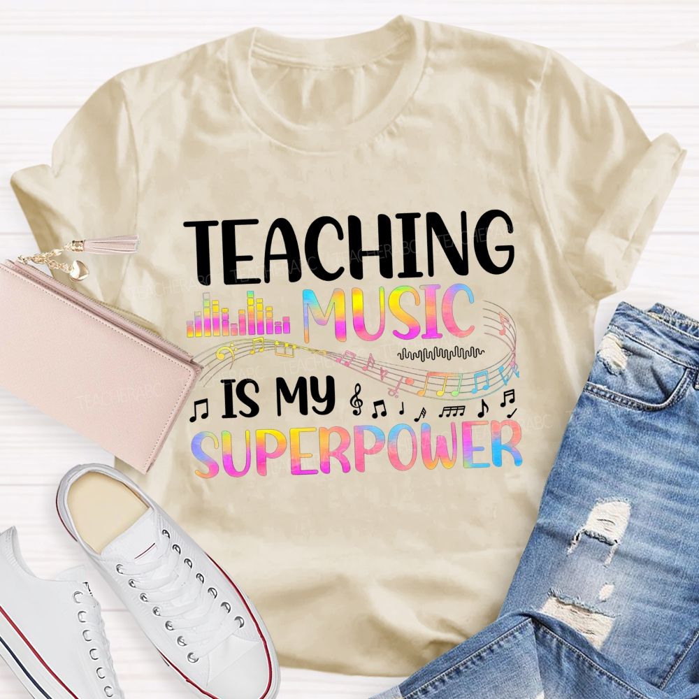 Teaching Music Is My Superpower Music Teacher T-shirt