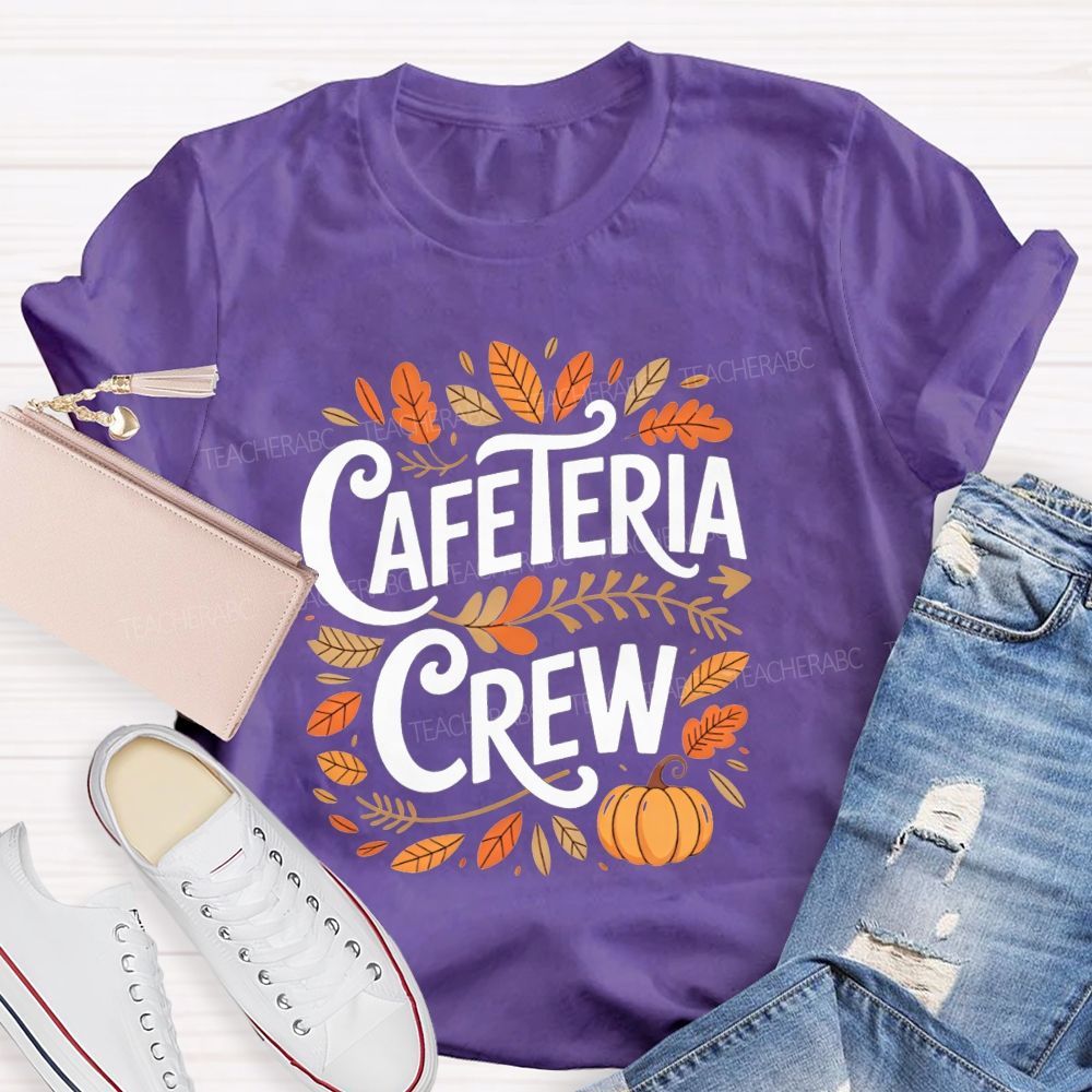 Celebrating Our Hard Working Cafeteria Crew This Fall Season T-shirt