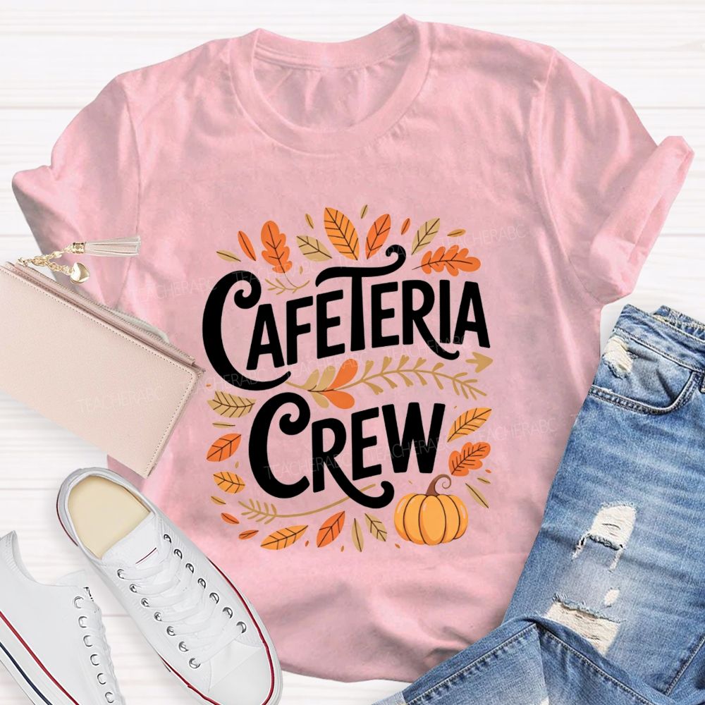 Celebrating Our Hard Working Cafeteria Crew This Fall Season T-shirt