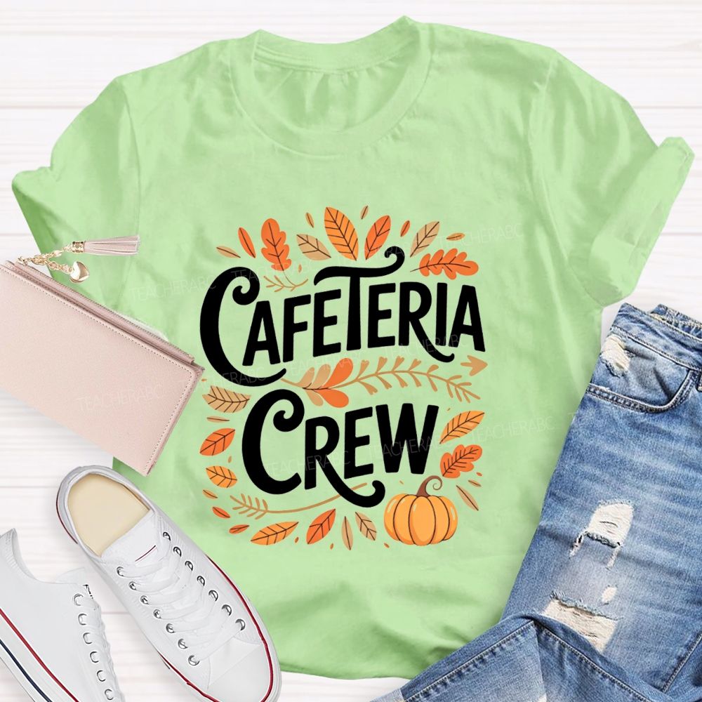 Celebrating Our Hard Working Cafeteria Crew This Fall Season T-shirt