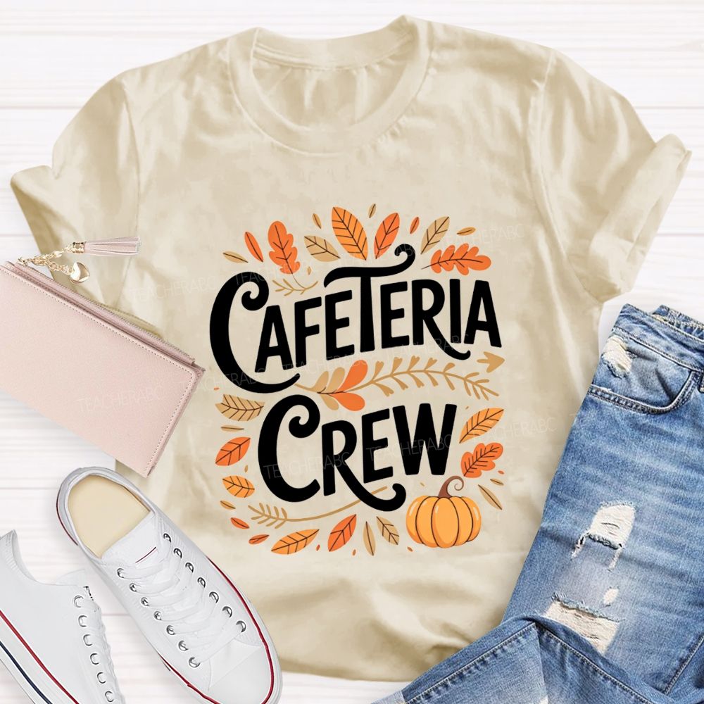 Celebrating Our Hard Working Cafeteria Crew This Fall Season T-shirt
