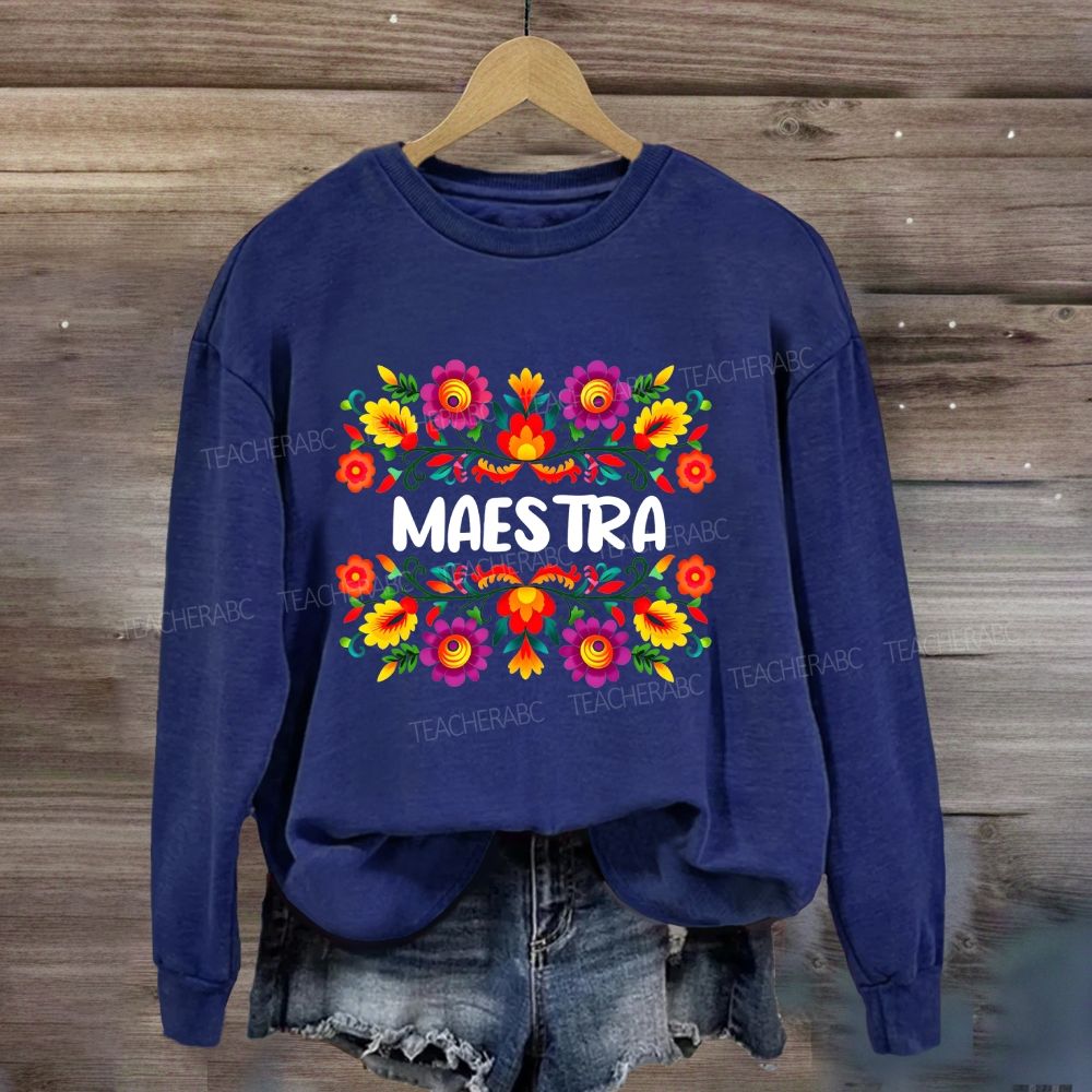 Maestra And Color Flowers Bilingual Teacher Sweatshirt