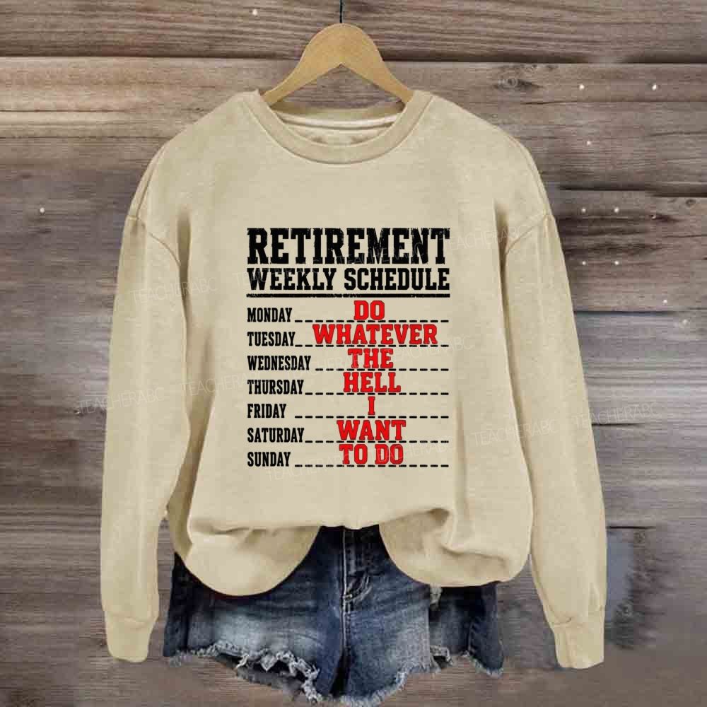 Retirement Weekly Schedule Teacher Sweatshirt