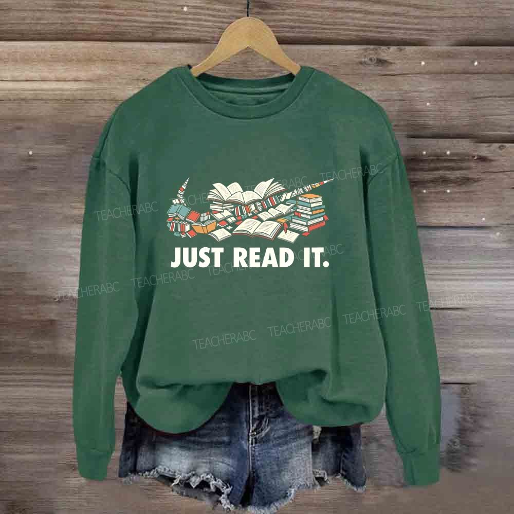 Just Read It Book Lover Sweatshirt