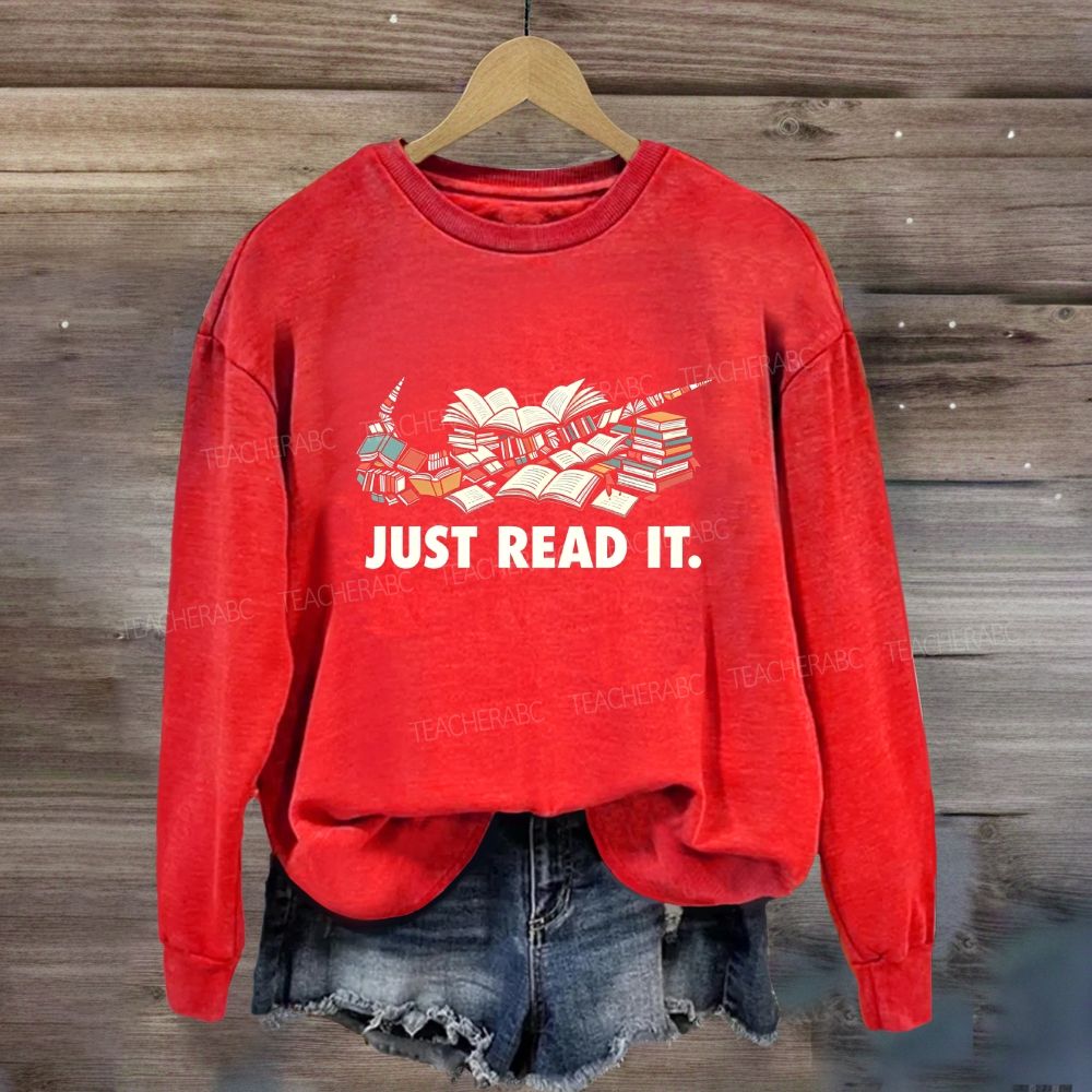 Just Read It Book Lover Sweatshirt