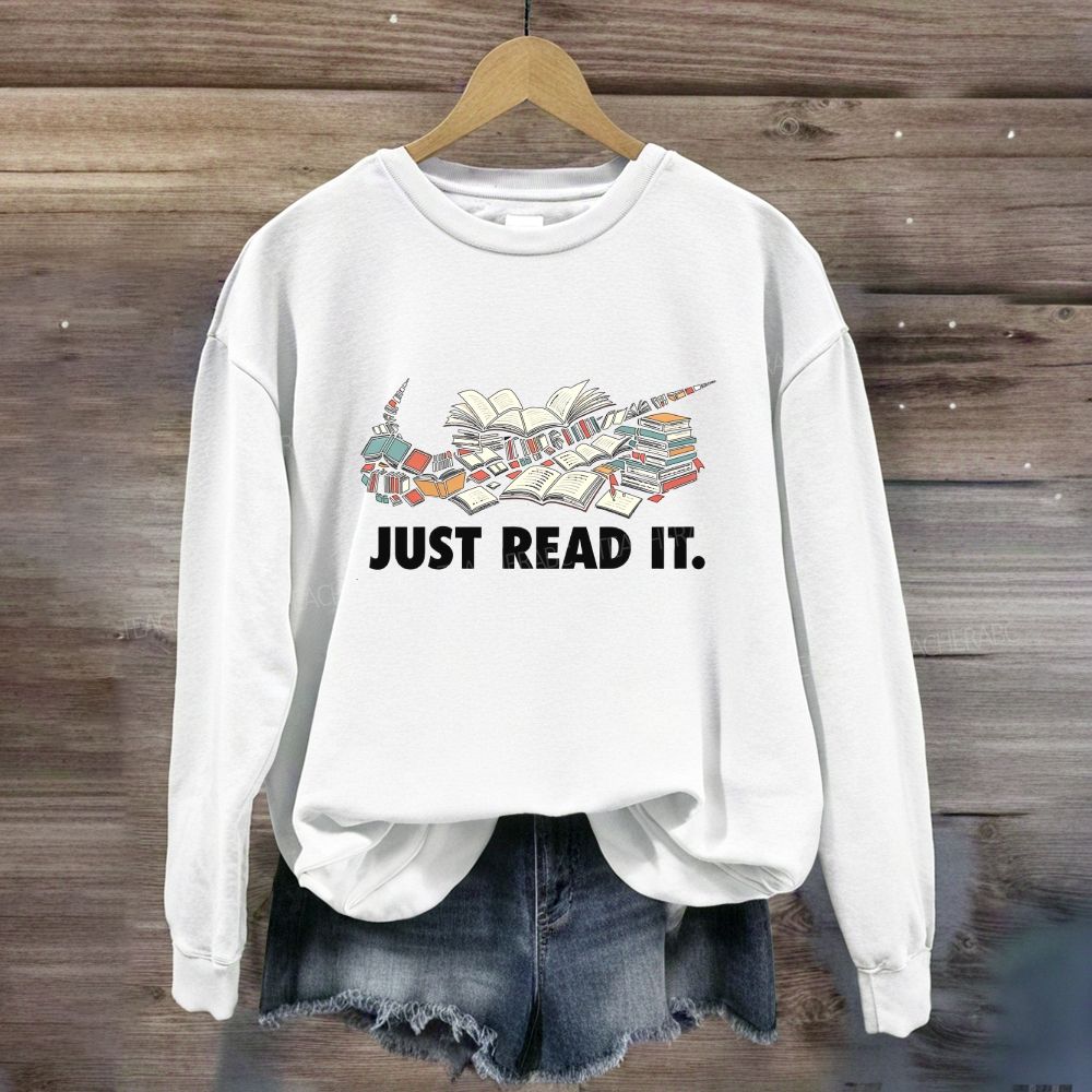 Just Read It Book Lover Sweatshirt
