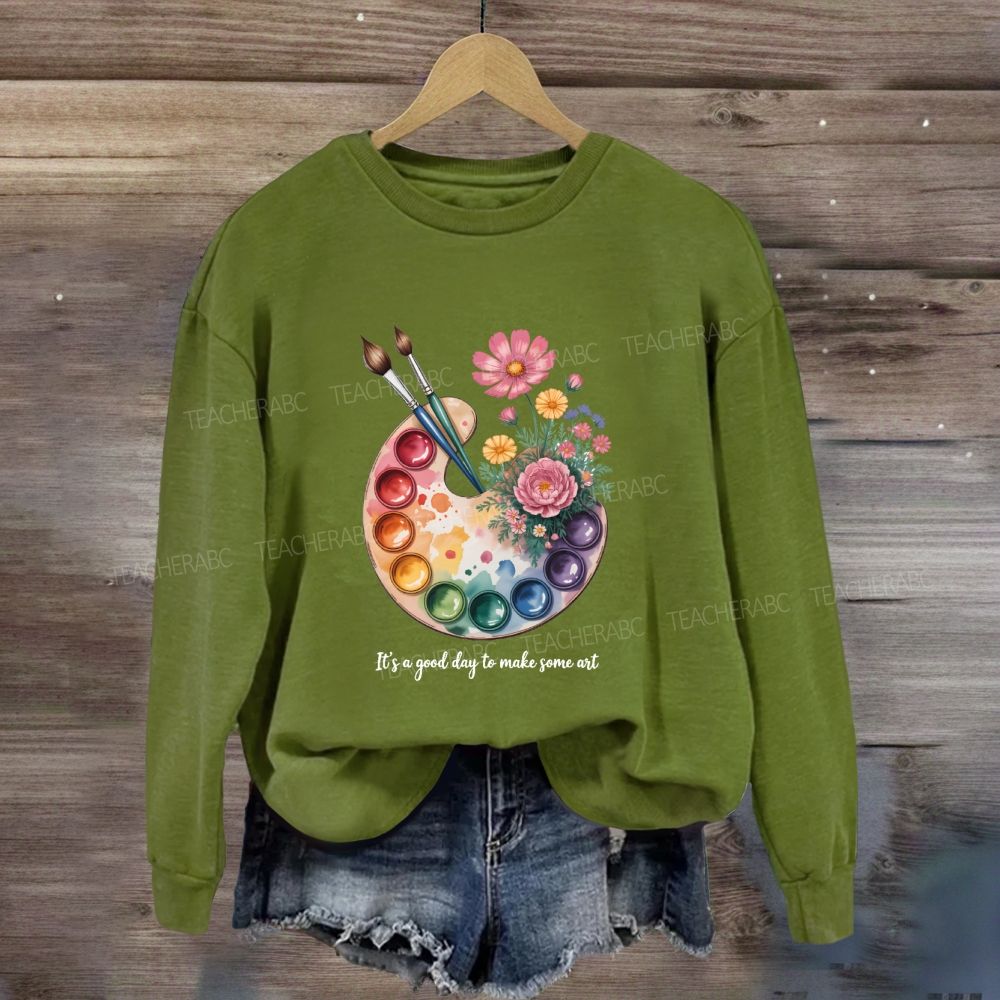 It'A A Good Day Make Art Sweatshirt