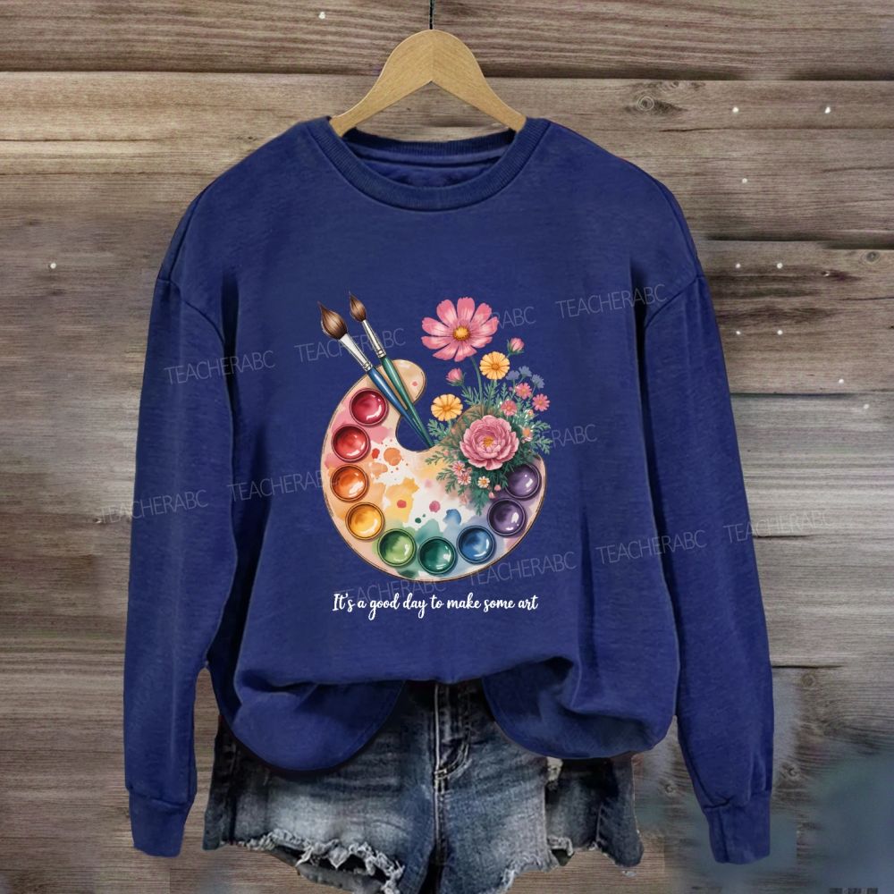 It'A A Good Day Make Art Sweatshirt