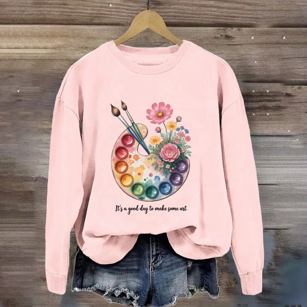 It'A A Good Day Make Art Sweatshirt