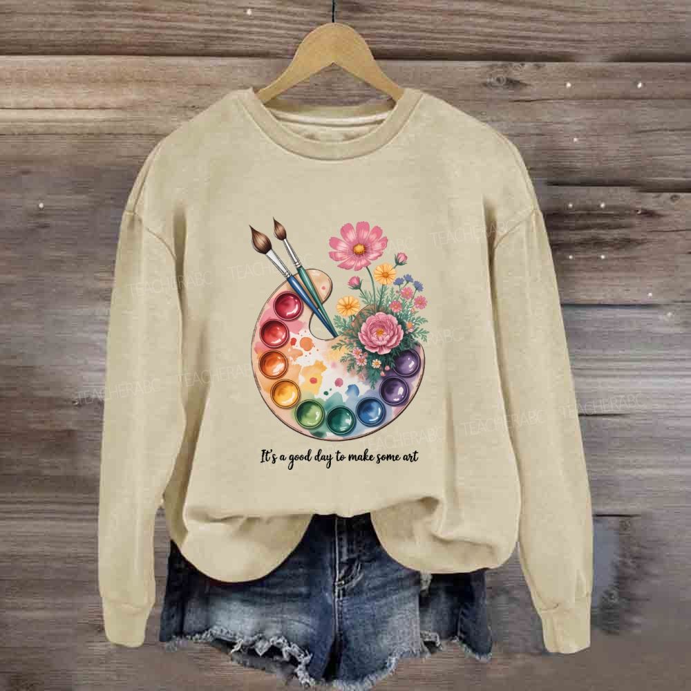 It'A A Good Day Make Art Sweatshirt