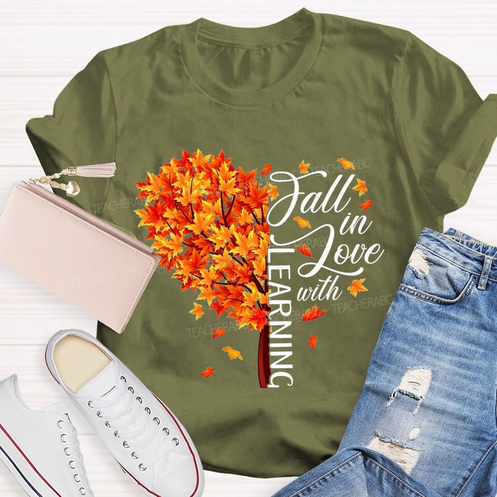 Fall In Love With Learning Teacher T-shirt