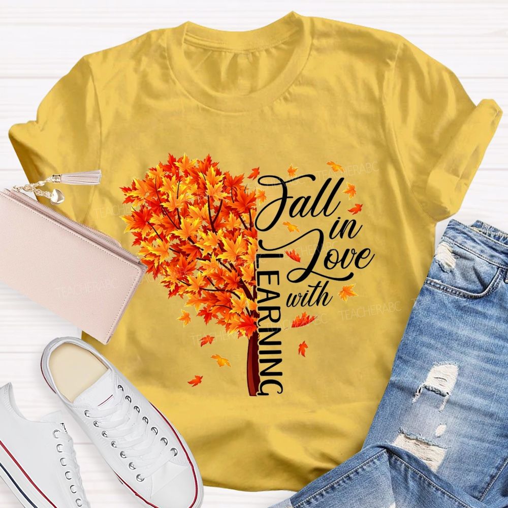 Fall In Love With Learning Teacher T-shirt