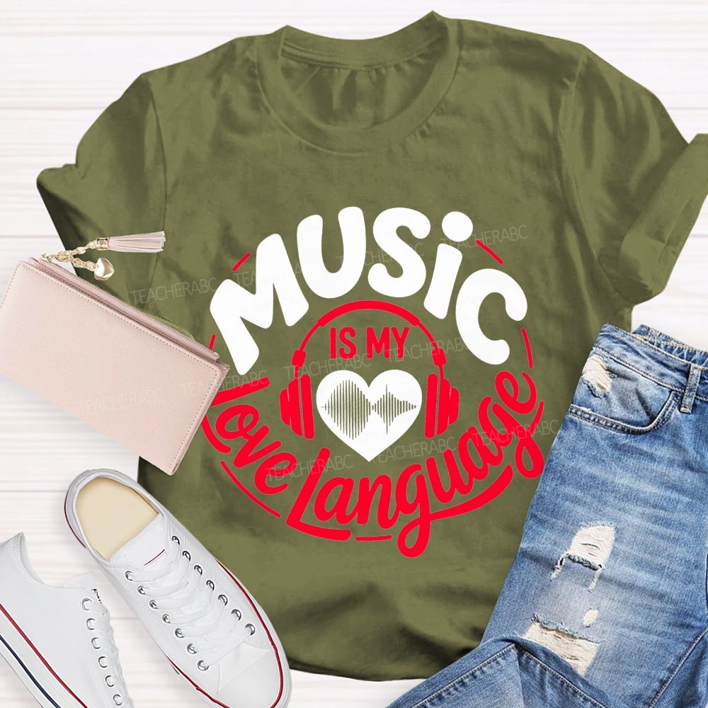 Music Is My Love Language Teacher T-shirt