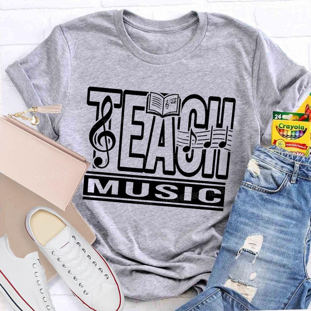 Teach Music And Watch Souls Sing Teacher T-shirt