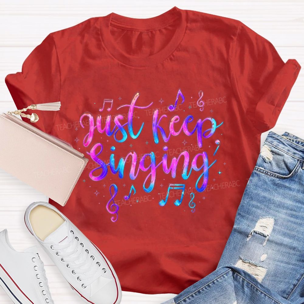 Just Keep Singing Keep The Melody Alive T-shirt