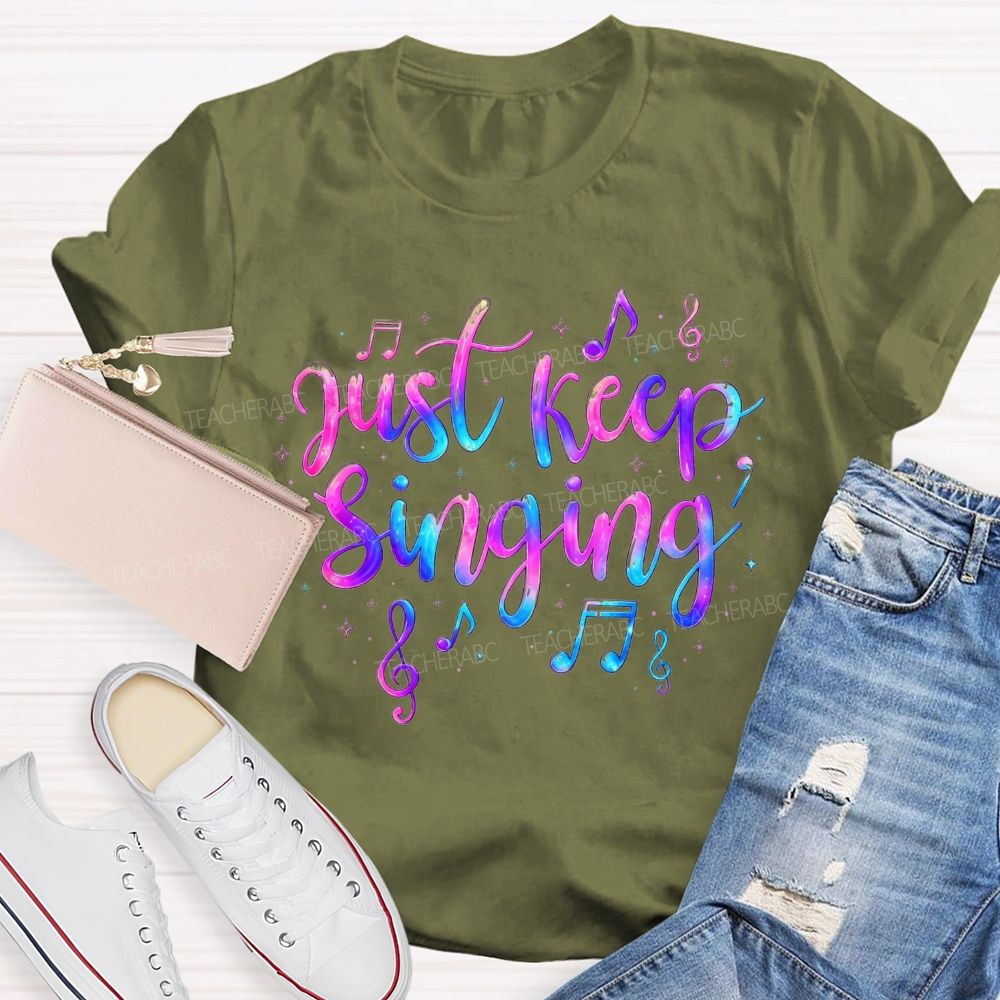 Just Keep Singing Keep The Melody Alive T-shirt
