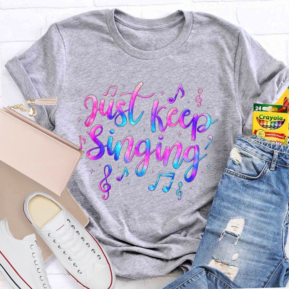Just Keep Singing Keep The Melody Alive T-shirt