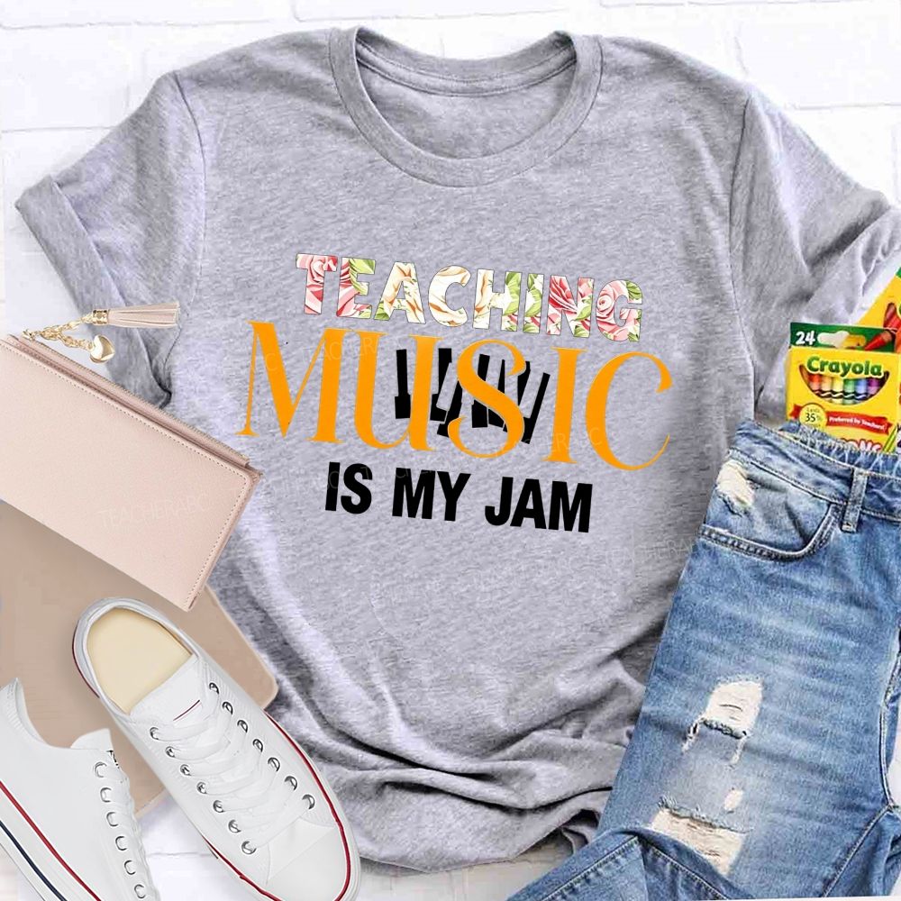 Teaching Music Is My Jam Floral Style Font Teacher T-shirt