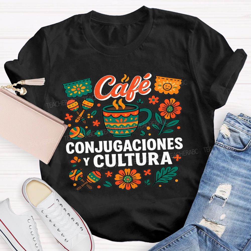 Life Of A Spanish Teacher Coffee Verbs And Culture Teacher T-shirt