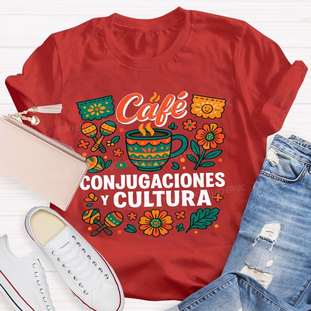Life Of A Spanish Teacher Coffee Verbs And Culture Teacher T-shirt