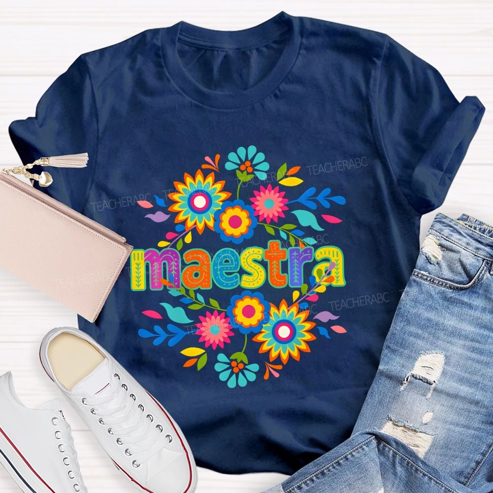 Maestra Life Colorful And Bright Teacher T-shirt