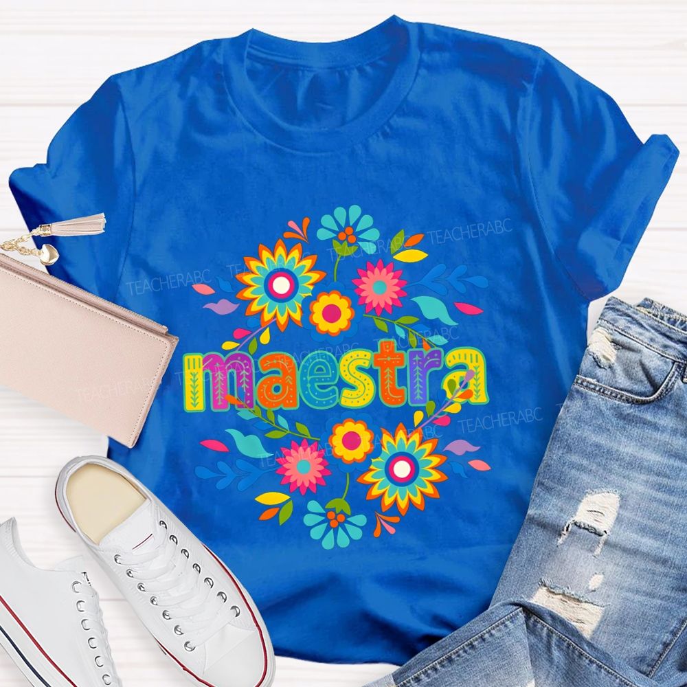 Maestra Life Colorful And Bright Teacher T-shirt