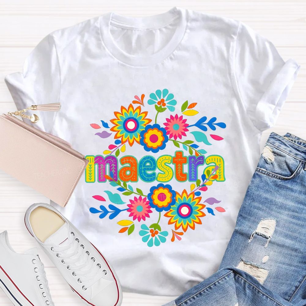 Maestra Life Colorful And Bright Teacher T-shirt