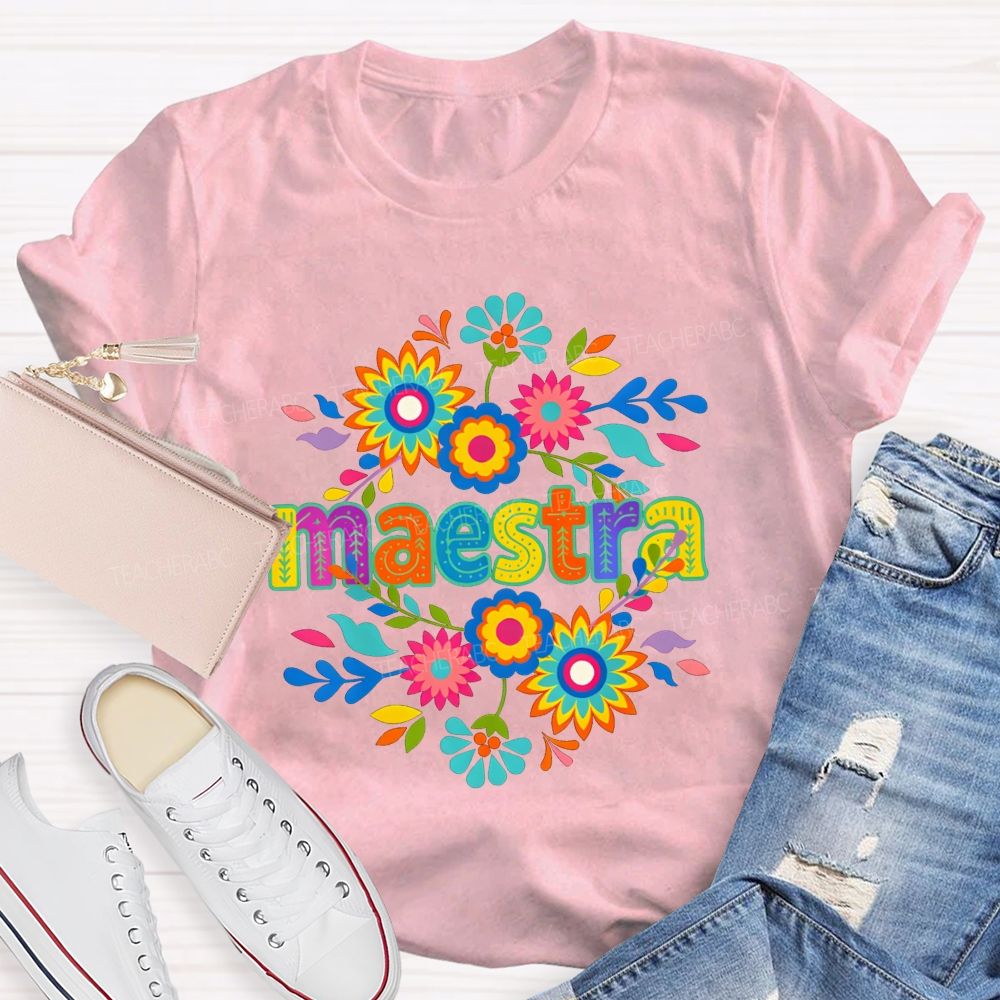 Maestra Life Colorful And Bright Teacher T-shirt