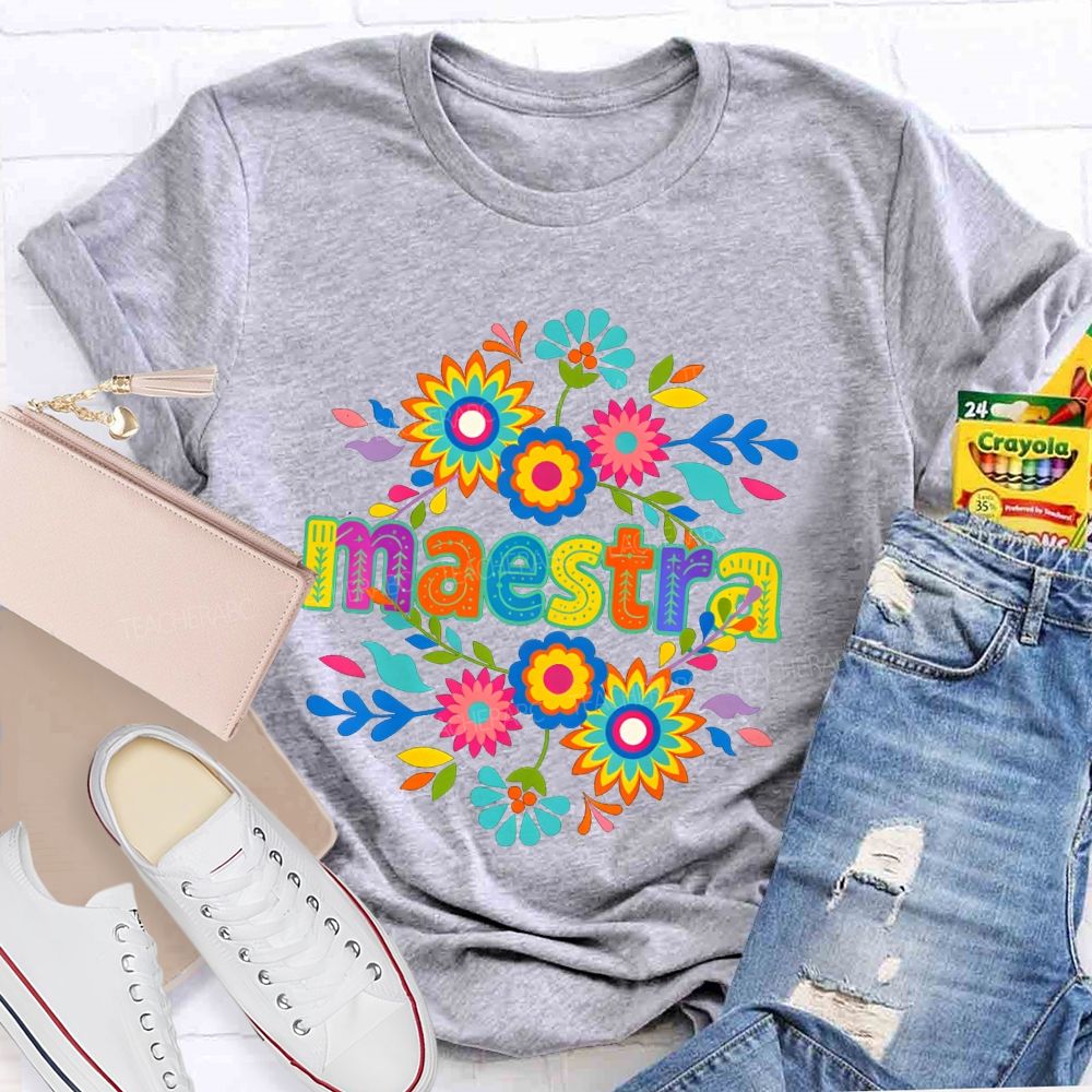 Maestra Life Colorful And Bright Teacher T-shirt