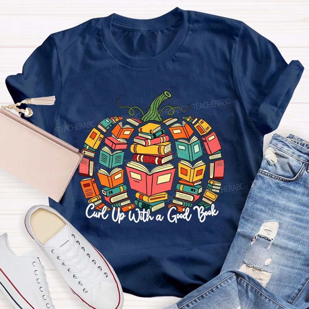 Curl Up With A Good Book Teacher T-shirt