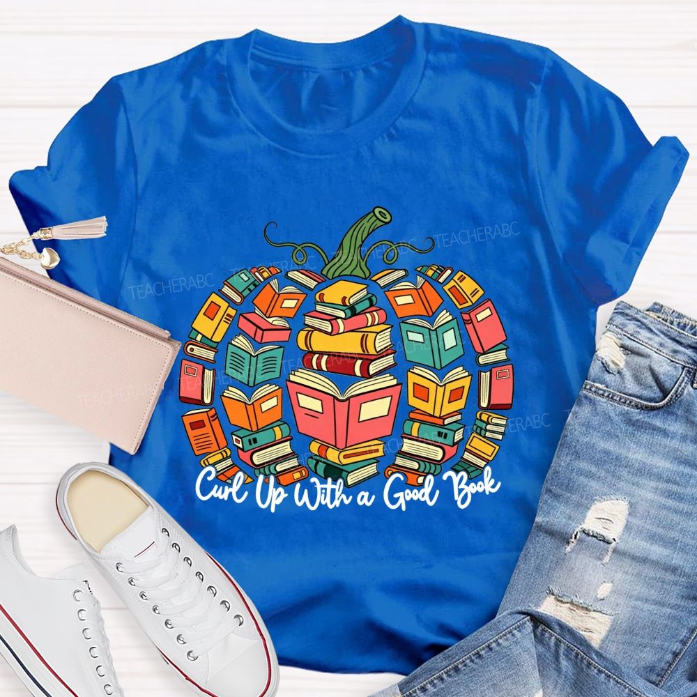 Curl Up With A Good Book Teacher T-shirt