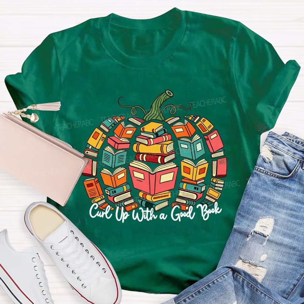 Curl Up With A Good Book Teacher T-shirt