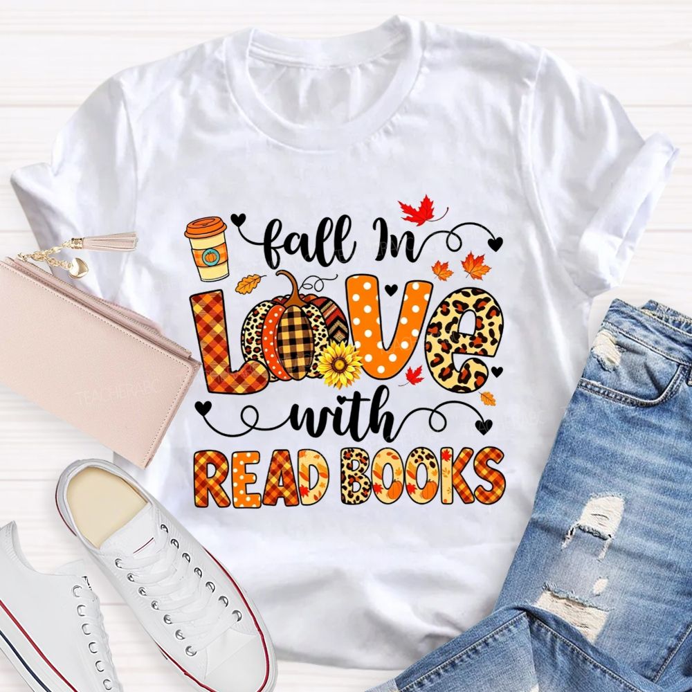 Fall In Love With Read Books T-shirt